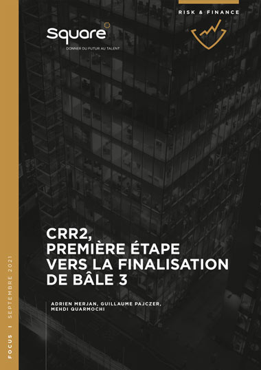 CRR2, PREMIÈRE ÉTAPE VERS LA FINALISATION DE BÂLE 3