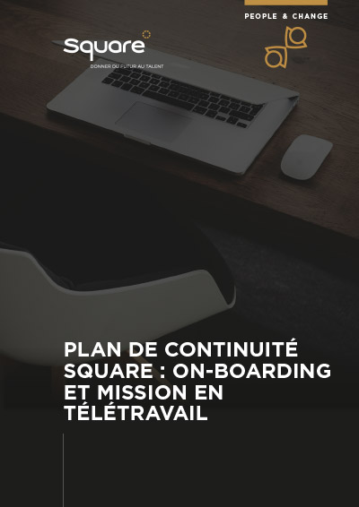 Plan de continuité Square : on-boarding et mission en  télétravail