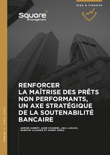 Renforcer la maîtrise des prêts non performants, un axe stratégique de la soutenabilité bancaire