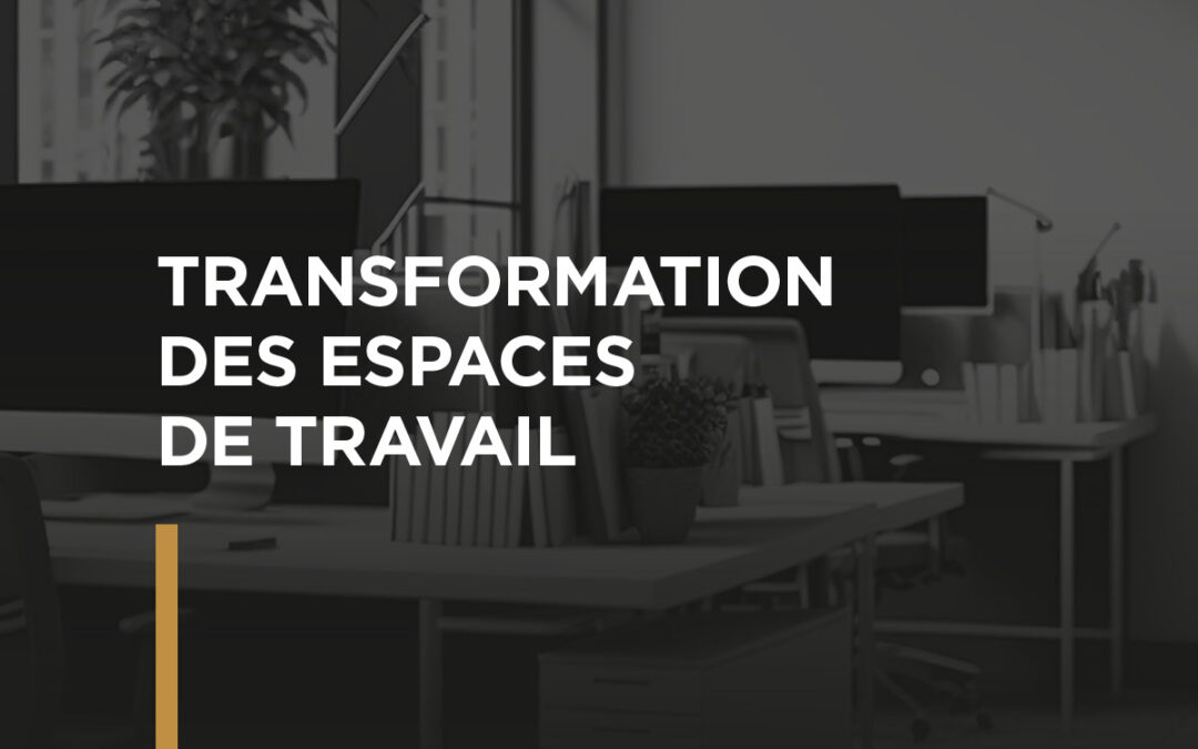 Transformation des espaces de travail