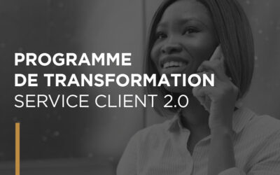 Programme de transformation : service client 2.0