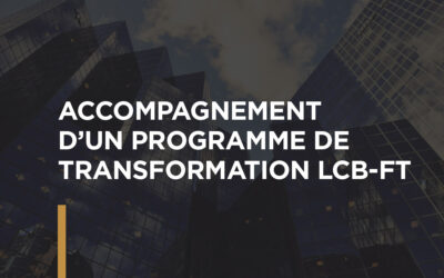 Accompagnement d’un programme de transformation LCB-FT