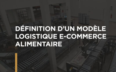 Définition d’un modèle logistique e‑commerce alimentaire