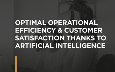 Optimal operational efficiency & customer satisfaction thanks to artificial intelligence