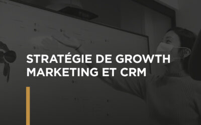 STRATÉGIE DE GROWTH MARKETING ET CRM