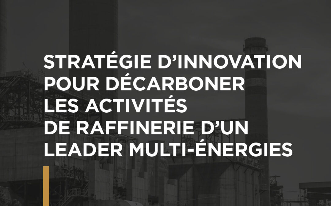 Stratégie d’innovation pour décarboner les activités de raffinerie d’un leader multi-énergies