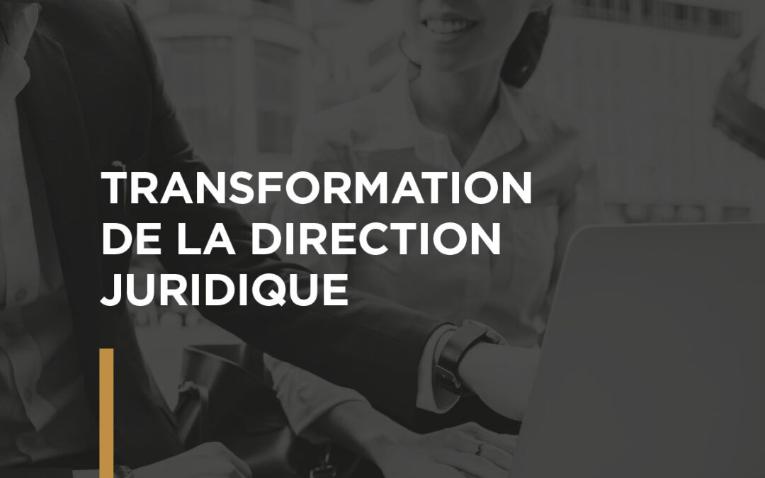 Transformation de la Direction Juridique