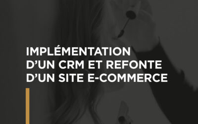 Implémentation d’un CRM et refonte d’un site e‑commerce