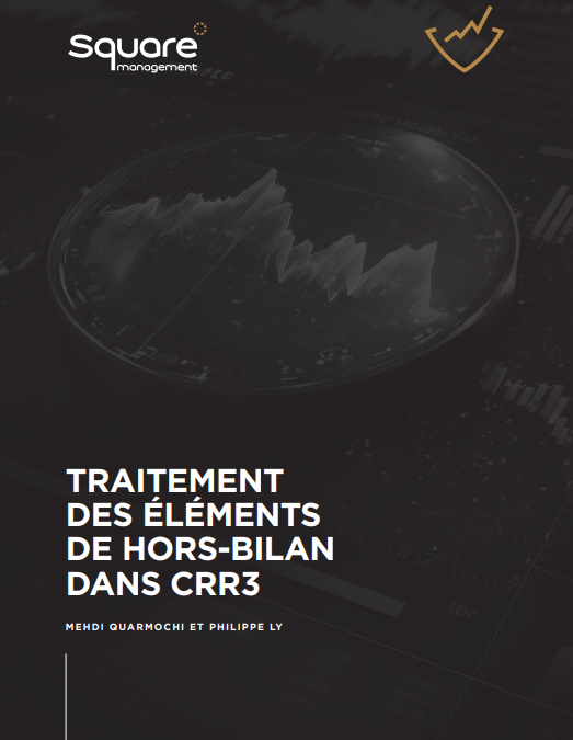 TRAITEMENT DES ELEMENTS DE HORS-BILAN DANS CRR3